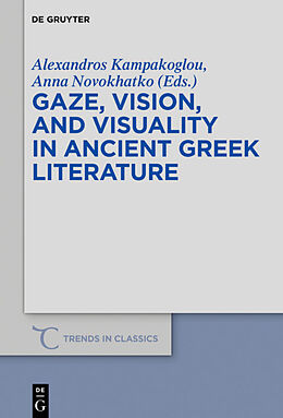 Fester Einband Gaze, Vision, and Visuality in Ancient Greek Literature von 