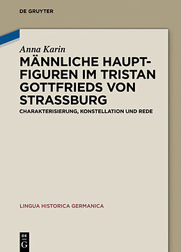 Fester Einband Männliche Hauptfiguren im &quot;Tristan&quot; Gottfrieds von Straßburg von Anna Karin
