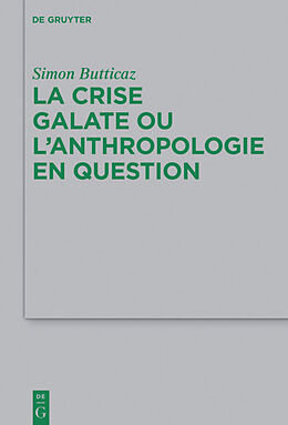 Livre Relié La crise galate ou l'anthropologie en question de Simon Butticaz