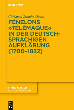 Fester Einband Fénelons &quot;Télémaque&quot; in der deutschsprachigen Aufklärung (1700-1832) von Christoph Schmitt-Maass