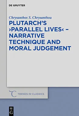 E-Book (epub) Plutarch's >Parallel Lives< - Narrative Technique and Moral Judgement von Chrysanthos S. Chrysanthou