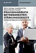 E-Book (pdf) Praxishandbuch Betriebsrentenstärkungsgesetz von Marco Arteaga, Annekatrin Veit, Manuel Baroch Castellvi