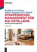 ePUB Strategisches Management für die Hotellerie von Burkhard von Freyberg, Sabrina Zeugfang, Laura Schmidt