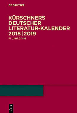 Fester Einband Kürschners Deutscher Literatur-Kalender auf das Jahr ... / 2018/2019 von Joseph Kürschner