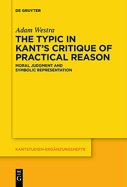 Couverture cartonnée The Typic in Kant s "Critique of Practical Reason" de Adam Westra