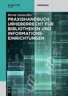 Kartonierter Einband Praxishandbuch Urheberrecht für Bibliotheken und Informationseinrichtungen von Bernd Juraschko