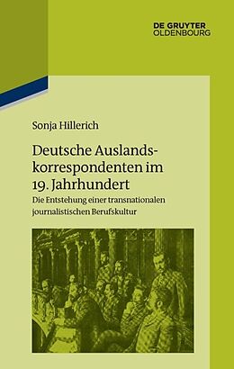 Fester Einband Deutsche Auslandskorrespondenten im 19. Jahrhundert von Sonja Hillerich