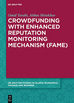 Livre Relié Crowdfunding with Enhanced Reputation Monitoring Mechanism (Fame) de Abbas Mirakhor, Omid Torabi