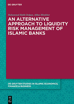 eBook (epub) An Alternative Approach to Liquidity Risk Management of Islamic Banks de Muhammed Habib Dolgun, Abbas Mirakhor