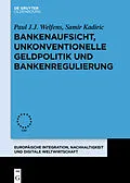 PDF Bankenaufsicht, unkonventionelle Geldpolitik und Bankenregulierung von Paul J. J. Welfens, Samir Kadiric