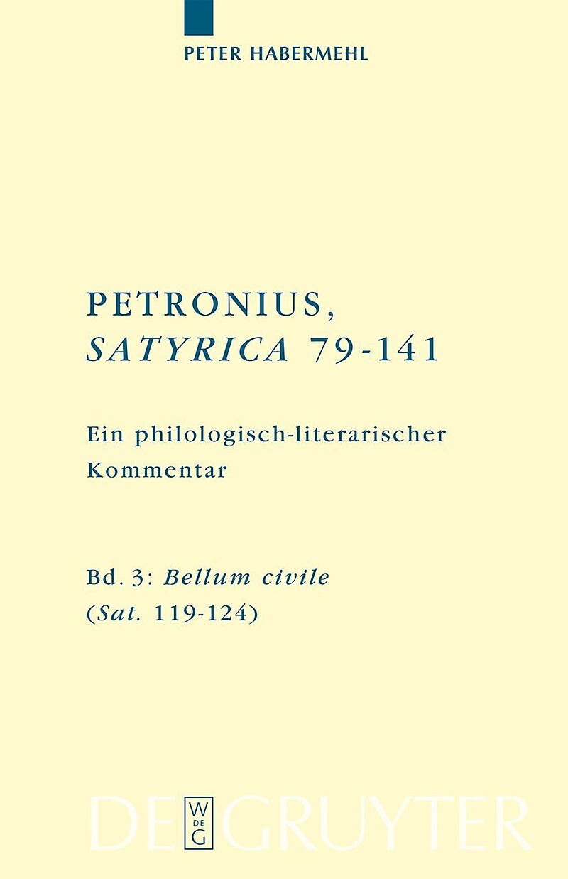 Titus Petronius Arbiter; Peter Habermehl: Petronius, Satyrica 79-141 / Bellum civile (Sat. 119124)