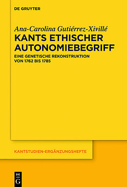 E-Book (epub) Kants ethischer Autonomiebegriff von Ana-Carolina Gutiérrez-Xivillé
