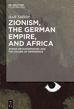 Livre Relié Zionism, the German Empire, and Africa de Axel Stähler