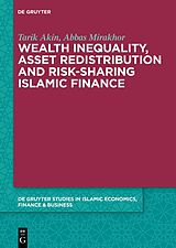 eBook (epub) Wealth Inequality, Asset Redistribution and Risk-Sharing Islamic Finance de Tarik Akin, Abbas Mirakhor