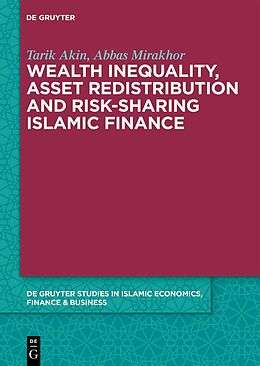 eBook (epub) Wealth Inequality, Asset Redistribution and Risk-Sharing Islamic Finance de Tarik Akin, Abbas Mirakhor