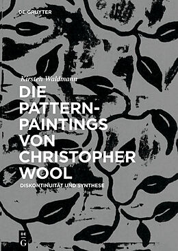 Fester Einband Die Pattern-Paintings von Christopher Wool von Kirsten Waldmann