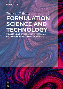 Fester Einband Formulation Science and Technology, Volume 1, Basic Theory of Interfacial Phenomena and Colloid Stability von Tharwat F. Tadros