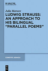 eBook (epub) Ludwig Strauss: An Approach to His Bilingual "Parallel Poems" de Julia Matveev