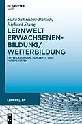 ePUB Lernwelt Erwachsenenbildung/Weiterbildung von Silke Schreiber-Barsch, Richard Stang
