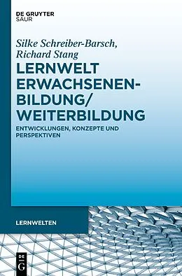 ePUB Lernwelt Erwachsenenbildung/Weiterbildung von Silke Schreiber-Barsch, Richard Stang