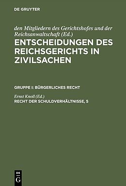 E-Book (pdf) Entscheidungen des Reichsgerichts in Zivilsachen. Bürgerliches Recht / Recht der Schuldverhältnisse, 5 von 