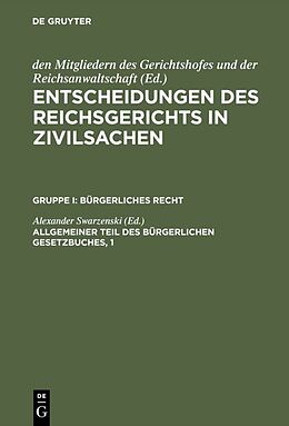 E-Book (pdf) Entscheidungen des Reichsgerichts in Zivilsachen. Bürgerliches Recht / Allgemeiner Teil des Bürgerlichen Gesetzbuches, 1 von 