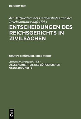 E-Book (pdf) Entscheidungen des Reichsgerichts in Zivilsachen. Bürgerliches Recht / Allgemeiner Teil des Bürgerlichen Gesetzbuches, 3 von 