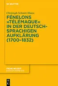 ePUB Fénelons "Télémaque" in der deutschsprachigen Aufklärung (1700-1832) von Christoph Schmitt-Maass