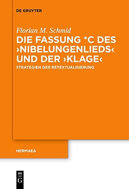 Fester Einband Die Fassung *C des Nibelungenlieds und der Klage von Florian M. Schmid