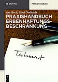 ePUB Praxishandbuch Erbenhaftungsbeschränkung von Jan Roth, Sibel Gerhardt