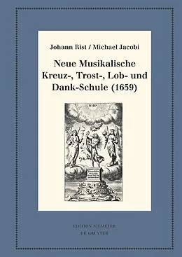 PDF Neue Musikalische Kreuz-, Trost-, Lob- und Dank-Schule (1659) von Johann Rist, Michael Jacobi