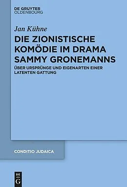 E-Book (pdf) Die zionistische Komödie im Drama Sammy Gronemanns von Jan Kühne