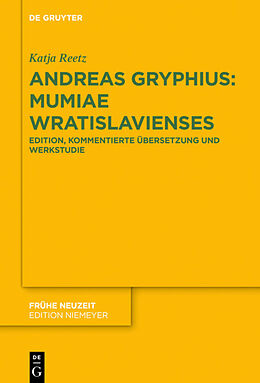 Fester Einband Andreas Gryphius: Mumiae Wratislavienses von Katja Reetz