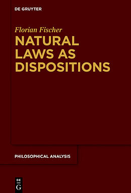 Livre Relié Natural Laws as Dispositions de Florian Fischer