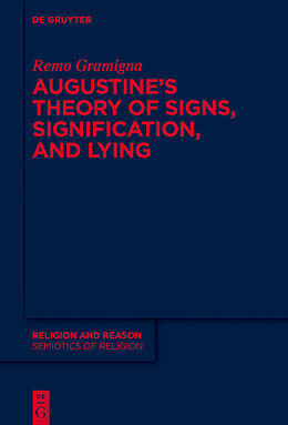 Livre Relié Augustine's Theory of Signs, Signification, and Lying de Remo Gramigna