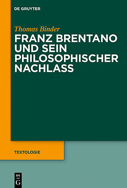 Fester Einband Franz Brentano und sein philosophischer Nachlass von Thomas Binder
