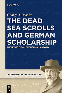 Kartonierter Einband The Dead Sea Scrolls and German Scholarship von George J. Brooke