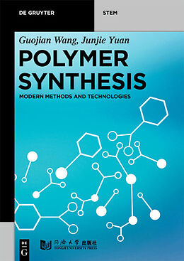 Kartonierter Einband Polymer Synthesis von Guojian Wang, Junjie Yuan