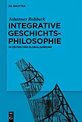 E-Book (epub) Integrative Geschichtsphilosophie in Zeiten der Globalisierung von Johannes Rohbeck