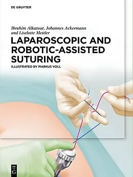 E-Book (epub) Laparoscopic and Robotic-Assisted Suturing von M. A. Alkatout, M. D. Ackermann, Liselotte Mettler