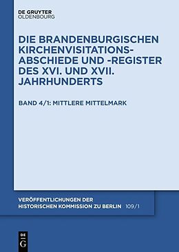 Fester Einband Die Brandenburgischen Kirchenvisitations-Abschiede und -Register... / Die Mittelmark / Teil 1: Mittlere Mittelmark von 