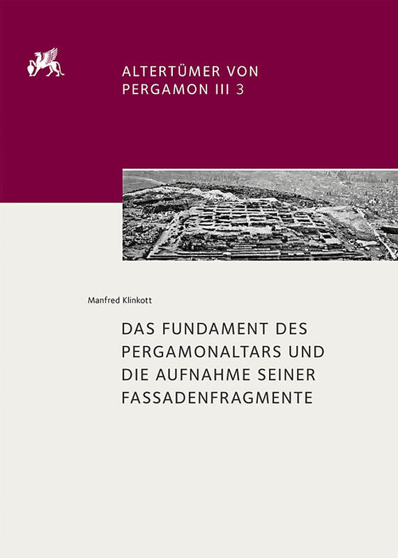 Altertümer von Pergamon / Das Fundament des Pergamonaltars und die Aufnahme seiner Fassadenfragmente