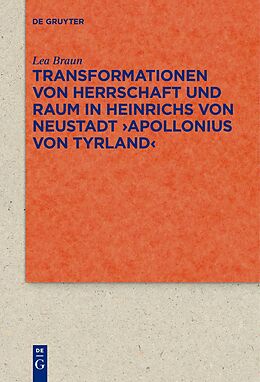 Fester Einband Transformationen von Herrschaft und Raum in Heinrichs von Neustadt Apollonius von Tyrland von Lea Braun