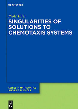 eBook (epub) Singularities of Solutions to Chemotaxis Systems de Piotr Biler