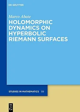 E-Book (epub) Holomorphic Dynamics on Hyperbolic Riemann Surfaces von Marco Abate