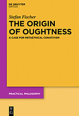 eBook (epub) The Origin of Oughtness de Stefan Fischer