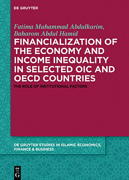 eBook (epub) Financialization of the economy and income inequality in selected OIC and OECD countries de Fatima Muhammad Abdulkarim, Abbas Mirakhor, Baharom Abdul Hamid