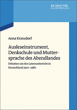 E-Book (epub) Ausleseinstrument, Denkschule und Muttersprache des Abendlandes von Anna Kranzdorf