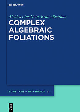 Fester Einband Complex Algebraic Foliations von Alcides Lins Neto, Bruno Scárdua