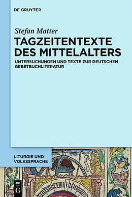 Fester Einband Tagzeitentexte des Mittelalters von Stefan Matter